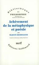 Couverture du livre « Achèvement de la métaphysique et poésie » de Martin Heidegger aux éditions Gallimard