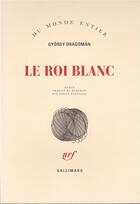 Couverture du livre « Le roi blanc » de Dragoman G aux éditions Gallimard