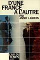 Couverture du livre « D'Une France A L'Autre » de Laurens A aux éditions Gallimard