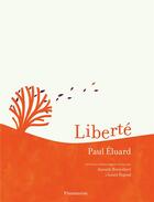 Couverture du livre « Liberté » de Paul Eluard et Anouck Boisrobert et Louis Rigaud aux éditions Pere Castor