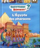 Couverture du livre « QUESTIONS REPONSES 7+ t.5 : l'Egypte des pharaons » de Philip Steele aux éditions Nathan