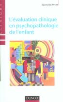 Couverture du livre « L'évaluation clinique en psychopathologie de l'enfant » de Djaouida Petot aux éditions Dunod