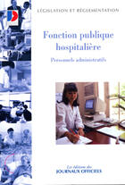 Couverture du livre « Fonction publique hospitaliere ; personnels administratifs » de  aux éditions Documentation Francaise