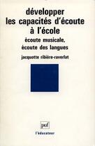 Couverture du livre « Développer les capacités d'écoute à l'école » de Ribiere-Raverlat J. aux éditions Puf