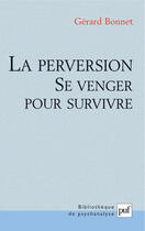 Couverture du livre « La perversion » de Gérard Bonnet aux éditions Puf