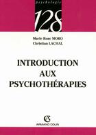 Couverture du livre « Introduction Aux Psychotherapies » de Marie Rose Moro et Christian Lachal aux éditions Armand Colin