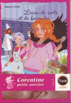 Couverture du livre « Corentine, petite sorcière t.2 ; leçon de sorts et de formules » de Maeve Friel aux éditions Magnard