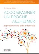 Couverture du livre « Accompagner un proche Alzheimer » de Christiane Brison aux éditions Eyrolles