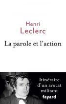 Couverture du livre « La parole et l'action » de Henri Leclerc aux éditions Fayard
