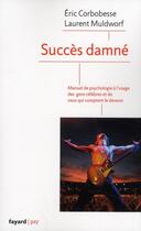 Couverture du livre « Succès damné » de Eric Corbobesse et Laurent Muldworf aux éditions Fayard
