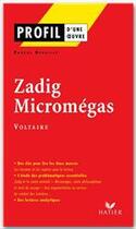 Couverture du livre « Zadig ; Micromégas, de Voltaire » de Pascal Debailly aux éditions Hatier