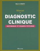 Couverture du livre « Manuel de diagnostic clinique ; historique et examen physique » de Swartz M H aux éditions Maloine