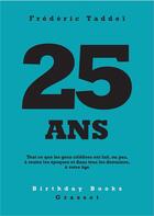 Couverture du livre « 25 ans » de Frederic Taddei aux éditions Grasset Et Fasquelle