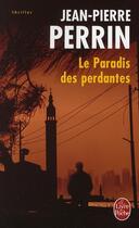 Couverture du livre « Le paradis des perdantes » de Jean-Pierre Perrin aux éditions Le Livre De Poche