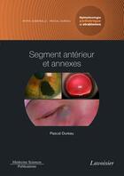 Couverture du livre « Ophtalmologie pédiatrique et strabismes Tome 2 ; segment antérieur et annexes » de Pascal Dureau aux éditions Lavoisier Medecine Sciences