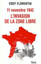 Couverture du livre « 11 novembre 1942, l'invasion de la zone libre » de Eddy Florentin aux éditions Perrin