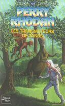 Couverture du livre « Perry Rhodan - cycle 5 ; les maître insulaires Tome 36 : les transmuteurs de Tanos » de Clark Darlton et Karl-Herbert Scheer aux éditions Fleuve Editions