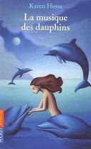 Couverture du livre « La Musique Des Dauphins » de Karen Hesse aux éditions Pocket Jeunesse