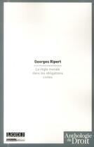Couverture du livre « La règle morale dans les obligations civiles » de Georges Ripert aux éditions Lgdj