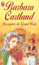 Couverture du livre « Captive du grand vizir (la) » de Barbara Cartland aux éditions J'ai Lu