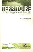 Couverture du livre « Territoire et développement durable ; diagnostic » de Francois Besancenot aux éditions Editions L'harmattan