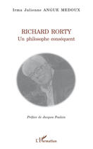 Couverture du livre « Richard Rorty ; un philosophe conséquent » de Irma Julienne Angue Medoux aux éditions Editions L'harmattan