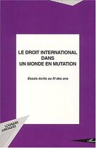 Couverture du livre « Le droit international dans un monde en mutation - essais ecrits au fil des ans » de Djiena Wembou M-C. aux éditions Editions L'harmattan