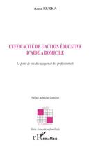 Couverture du livre « L'efficacité de l'action éducative d'aide à domicile ; le point de vue des usagers et des professionnels » de Anna Rurka aux éditions L'harmattan