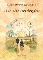 Couverture du livre « Une vie partagée » de Myriam Delvarre et Veronique Delvarre aux éditions Amalthee