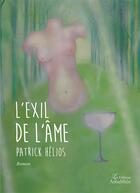 Couverture du livre « L'exil de l'âme » de Patrick Helios aux éditions Amalthee