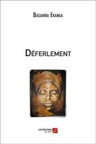 Couverture du livre « Déferlement » de Basamba Ekanga aux éditions Editions Du Net