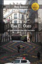 Couverture du livre « Bab el oued - (et ses mille et une vies cachees) » de Mahdi Boukhalfa aux éditions Editions Du Net