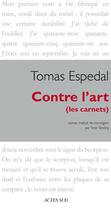 Couverture du livre « Contre l'art » de Tomas Espedal aux éditions Editions Actes Sud