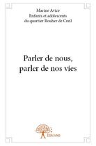 Couverture du livre « Parler de nous, parler de nos vies » de  aux éditions Edilivre