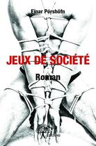 Couverture du livre « Jeux de société » de Einar Porshofn aux éditions Edilivre