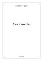 Couverture du livre « Mes souvenirs » de Ibrahima Signate aux éditions Edilivre