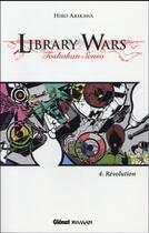Couverture du livre « Library wars Tome 4 ; révolution » de Hiro Arikawa aux éditions Glenat