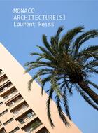 Couverture du livre « Monaco architecture(s) » de Laurent Reiss aux éditions Filigranes