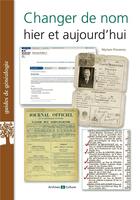 Couverture du livre « Changer de nom hier et aujourd'hui » de Myriam Provence aux éditions Archives Et Culture