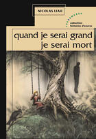 Couverture du livre « Quand je serai grand, je serai mort » de Nicolas Liau aux éditions Les Deux Encres