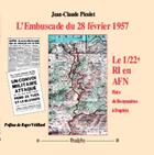 Couverture du livre « L'embuscade du 28 février 1957 ; 1/22e RI en AFN » de Jean-Claude Picolet aux éditions Dualpha