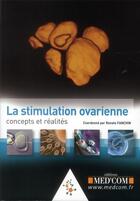 Couverture du livre « La stimulation ovarienne ; concepts et réalités » de Renato Fanchin aux éditions Med'com