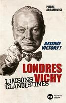 Couverture du livre « Londres Vichy liaisons clandestines » de Pierre Abramovici aux éditions Nouveau Monde