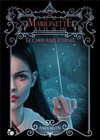 Couverture du livre « Le carrousel éternel t.3 ; marionette » de Anya Allyn aux éditions Chat Noir