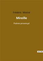 Couverture du livre « Mireille - poeme provencal » de Mistral Frederi aux éditions Culturea