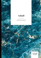 Couverture du livre « Ankali » de Jean-Marc Sajous aux éditions Nombre 7