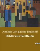 Couverture du livre « Bilder aus westfalen » de Von Droste-Hulshoff aux éditions Culturea