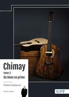 Couverture du livre « Chimay Tome 3 : Du blues en prime » de Roland Sadaune aux éditions Nombre 7
