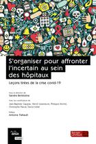 Couverture du livre « S'organiser pour affronter l'incertain au sein des hôpitaux : Leçons tirées de la crise covid-19 » de Sandra Bertezene et . Collectif aux éditions Berger-levrault