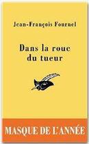 Couverture du livre « Dans la roue du tueur » de Fournel-J.F aux éditions Le Masque